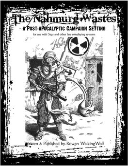 The Nahmurg Wastes a Post-Apocalyptic Campaign Setting for Use with Saga and Other Fine Roleplaying Systems