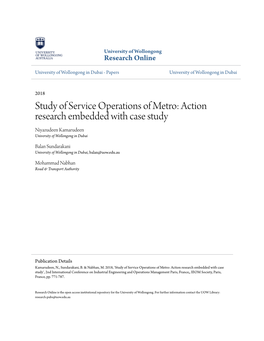 Study of Service Operations of Metro: Action Research Embedded with Case Study Niyazudeen Kamarudeen University of Wollongong in Dubai