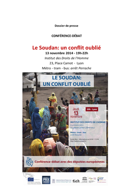 Le Soudan: Un Conflit Oublié 13 Novembre 2014 - 19H-22H Institut Des Droits De L'homme 23, Place Carnot - Lyon Métro - Tram - Bus: Arrêt Perrache