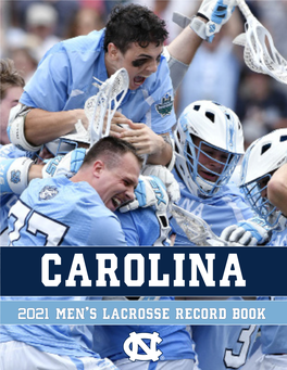 2021 Men's Lacrosse Record Book North Carolina Men's Lacrosse RECORD BOOK *As of August 1, 2020*