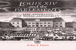 Louis XIV and the Parlements of France, the of ROYAL AUTHORITY Parlement of Paris and All the Provincial Tribunals