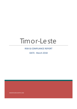 Timor-Leste RISK & COMPLIANCE REPORT DATE: March 2018