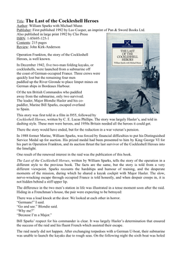 The Last of the Cockleshell Heroes Author: William Sparks with Michael Munn Publisher: First Published 1992 by Leo Cooper, an Imprint of Pan & Sword Books Ltd