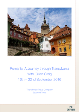 Romania: a Journey Through Transylvania with Gillian Craig 16Th – 22Nd September 2016