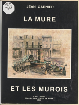 LA MURE ET LES MUROIS " a Mon Grand-Père, Louis GONDRAND, Qui M'a Appris À Connaître Et À Aimer Mon Pays