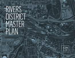 RIVERS DISTRICT MASTER PLAN a BOLD PLAN for RIVERS DISTRICT Designing an Urban Cultural and Entertainment District