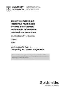 Creative Computing 2: Interactive Multimedia Volume 2: Perception, Multimedia Information Retrieval and Animation C.S