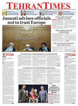 Jannati Advises Officials Not to Trust Europe Ireland POLITICS TEHRAN — Ayatollah the Senior Cleric Said He Thought the Entire International Community