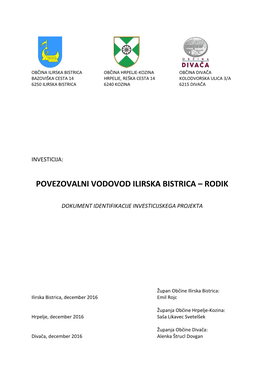 Ilirska Bistrica Občina Hrpelje-Kozina Občina Divača Bazoviška Cesta 14 Hrpelje, Reška Cesta 14 Kolodvorska Ulica 3/A 6250 Ilirska Bistrica 6240 Kozina 6215 Divača