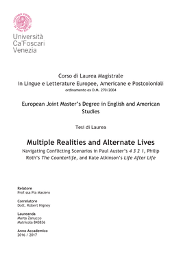 Multiple Realities and Alternate Lives Navigating Conflicting Scenarios in Paul Auster’S 4 3 2 1, Philip Roth’S the Counterlife, and Kate Atkinson’S Life After Life