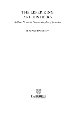The Leper King and His Heirs: Baldwin IV and the Crusader Kingdom of Jerusalem by Bernard
