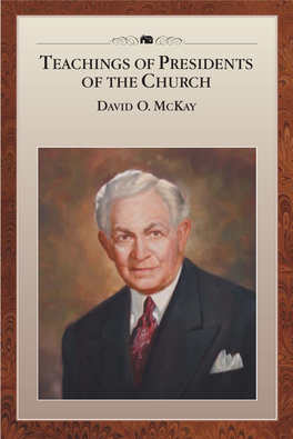 DAVID O. MCKAY TEACHINGS of PRESIDENTS of the CHURCH DAVID O.Mckay