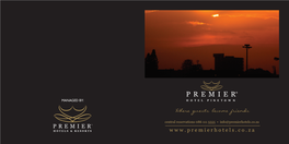 Where Guests Become Friends Central Reservations 086 111 5555 • Info@Premierhotels.Co.Za W W W