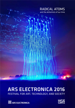 Ars Electronica 2016 and Offers an Insight Into Its Exciting Discussions and Unorthodox Approaches