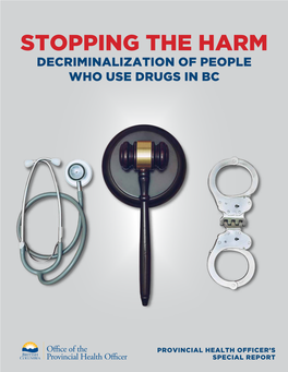 Stopping the Harm: Decriminalization of People Who Use Drugs in BC