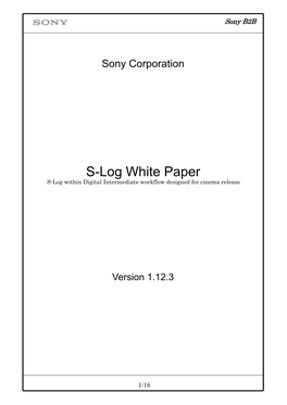 S-Log White Paper S-Log Within Digital Intermediate Workflow Designed for Cinema Release