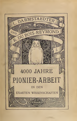 4000 Jahre Pionier-Arbeit in Den Exakten Wissenschaften