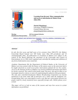 1 Date : 13/06/2008 Learning from the Past: Mass Communication and Access to Information in Malawi from 1964-1994 Patrick Mapul