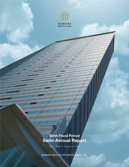 NOMURA REAL ESTATE OFFICE FUND, INC. Sixth Fiscal Period Semi-Annual Report Profile Corporate Data