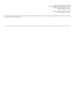 Filed by H.J. Heinz Holding Corporation Pursuant to Rule 425 Under the Securities Act of 1933 and Deemed Filed Pursuant to Rule 14A-12 Under the Exchange Act of 1934