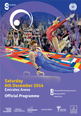 Saturday 6Th December 2014 Emirates Arena /Glasgowworldcupgymnastics @Glasgowwcg Official Programme #GWC2014