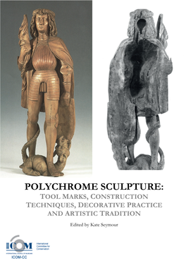 Polychrome Sculpture: Tool Marks, Construction Techniques, Decorative Practice and Artistic Tradition