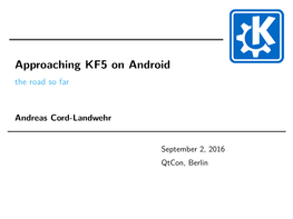 Approaching KF5 on Android the Road So Far