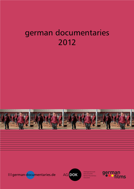 German Documentaries 2012 German Films Is the National Information and Advisory Center for the Promotion of German Films Worldwide