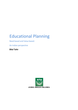 Educational Planning Need Based and Value Based: an Indian Perspective Bilal Tahir