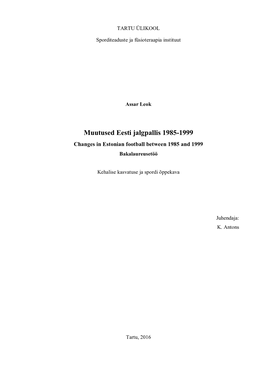 Muutused Eesti Jalgpallis 1985-1999 Changes in Estonian Football Between 1985 and 1999 Bakalaureusetöö