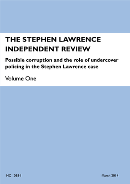 THE STEPHEN LAWRENCE INDEPENDENT REVIEW Volume One Return to an Address of the Honourable the House of Commons Dated 6 March 2014 For