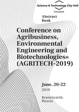 Conference on Agribusiness, Environmental Engineering and Biotechnologies» (AGRITECH-2019)