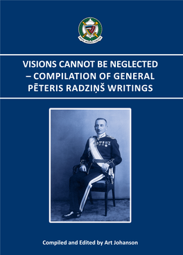 Visions Cannot Be Neglected – Compilation of General Pēteris Radziņš Writings