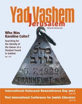 Jerusalemhem Volume 82, February 2017 Who Was Karoline Cohn? Searching for the Identity of the Owner of a Pendant Found in Sobibór (Pp
