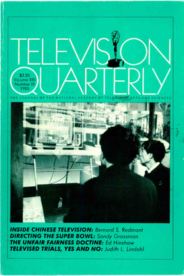 INSIDE CHINESE TELEVISION: Bernard S. Redmont DIRECTING the SUPER BOWL: Sandy Grossman the UNFAIR FAIRNESS DOCTINE: Ed Hinshaw TELEVISED TRIALS, YES and NO: Judith L