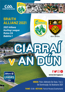 SRAITH ALLIANZ 2021 2021 Allianz Hurling League Roinn 2A Babhta 1 CIARRAÍ V an DÚN