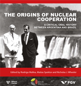 The Origins of Nuclear Cooperation a Critical Oral History Between Argentina and Brazil