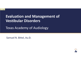 Evaluation and Management of Vestibular Disorders, S Bittel