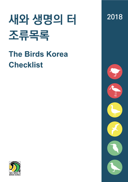 Birds Korea 1 the Birds Korea Checklist (2018) an Annotated List of All Bird Taxa Recorded in the Republic of Korea