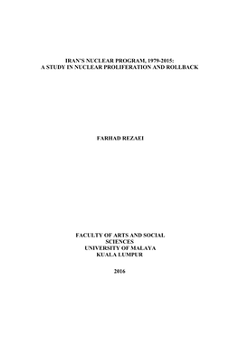 Iran's Nuclear Program, 1979-2015: a Study in Nuclear Proliferation and Rollback Farhad Rezaei Faculty of Arts and Social