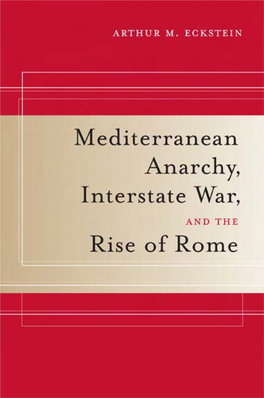 Mediterranean Anarchy, Interstate War, and the Rise of Rome the Joan Palevsky Imprint in Classical Literature