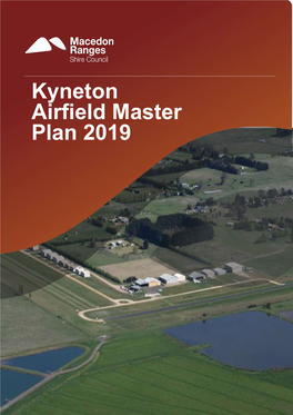 Kyneton Airfield Master Plan 2019 Adopted by Council at Their Ordinary Council Meeting of 22 July 2020 Contents