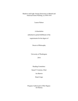 Shadows and Light: Seeing Senescence in British and American Genre Painting, Ca.1850-1910 Lauren Palmor a Dissertation Submitt