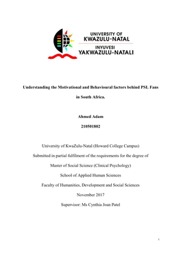 Understanding the Motivational and Behavioural Factors Behind PSL Fans in South Africa. Ahmed Adam 210501802 University of Kwazu