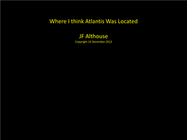 Where I Think Atlantis Was Located JF Althouse