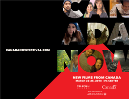 NEW FILMS from CANADA MARCH 22-25, 2018 IFC CENTER CANADA Thursday, March 22, 7:00PM HOCHELAGA, LAND of SOULS/ NOW HOCHELAGA, TERRE DES ÂMES 2017, 99 MINUTES