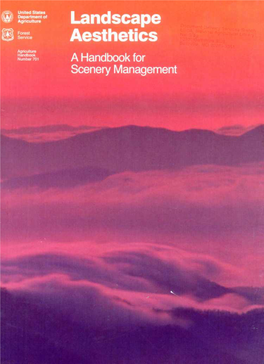 Landscape Aesthetics: a Handbook for Scenery Management Was Guided by the Following: • Research Findings