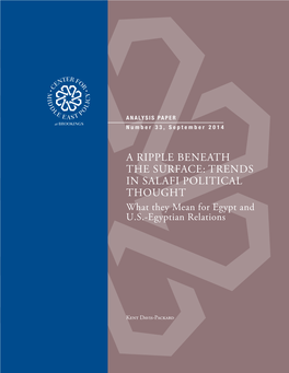 A RIPPLE BENEATH the SURFACE: TRENDS in SALAFI POLITICAL THOUGHT What They Mean for Egypt and U.S.-Egyptian Relations