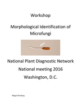Workshop Morphological Identification of Microfungi National Plant Diagnostic Network National Meeting 2016 Washington, D.C