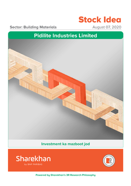 Stock Idea Sector: Building Materials August 07, 2020 Pidilite Industries Limited